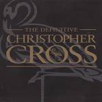 Christopher Cross : The Definitive Christopher Cross